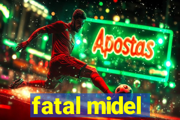 fatal midel